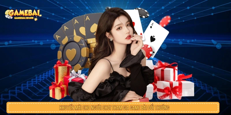Khuyến mãi hấp dẫn cho bet thủ chơi game bài đổi thưởng 